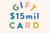 GIFT CARD - 15mil !